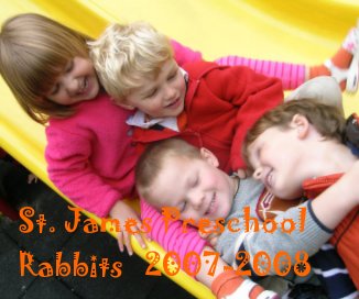 St. James Preschool  Rabbit Class 2007-2008 book cover
