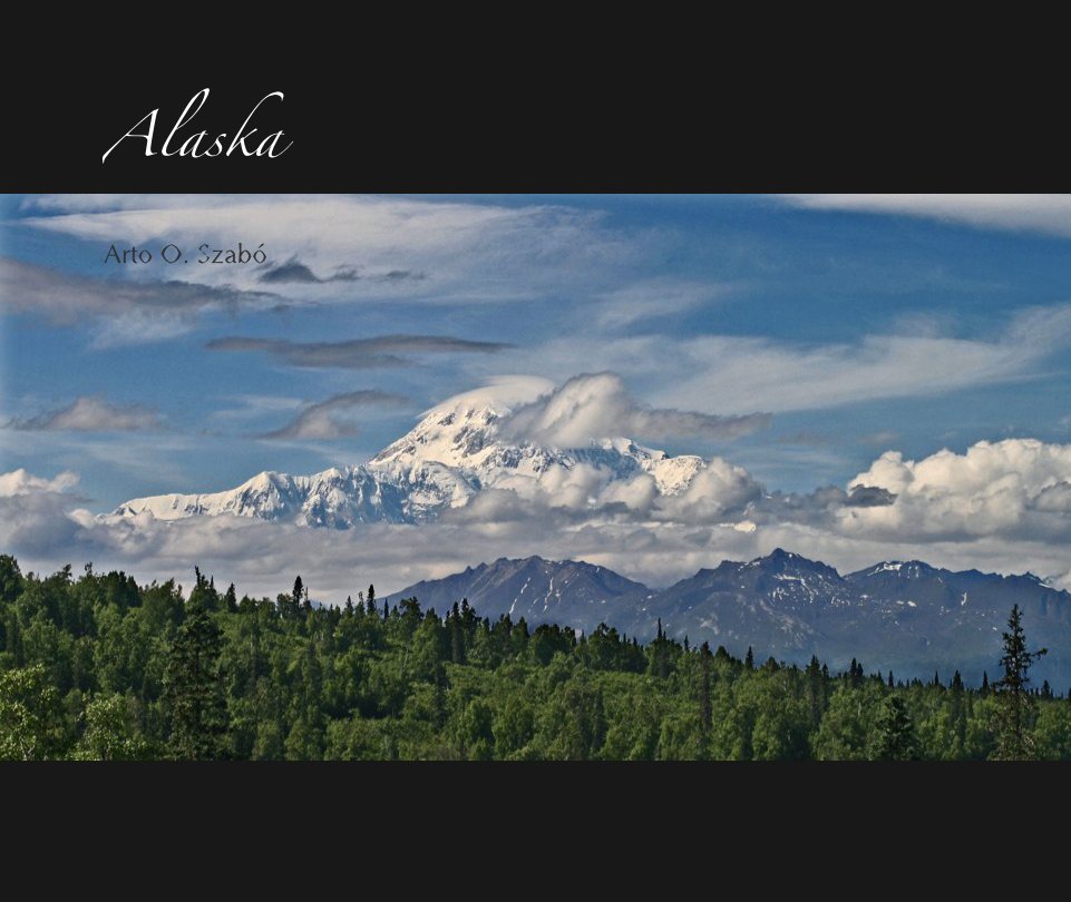 View Alaska by Arto O. Szabó