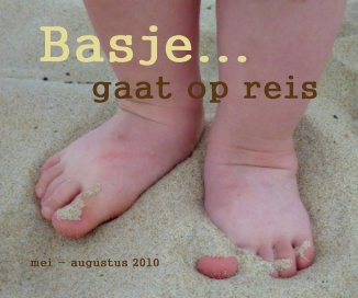 Basje... gaat op reis mei - augustus 2010 book cover