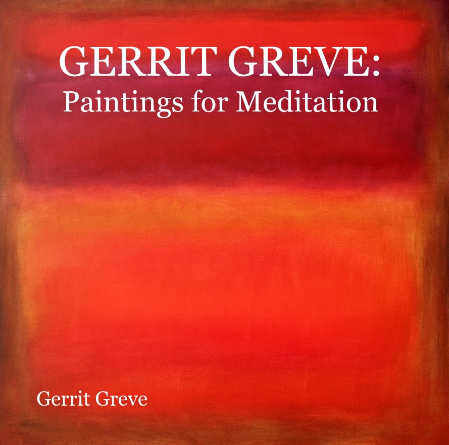 View GERRIT GREVE: Paintings for Meditation by Gerrit Greve