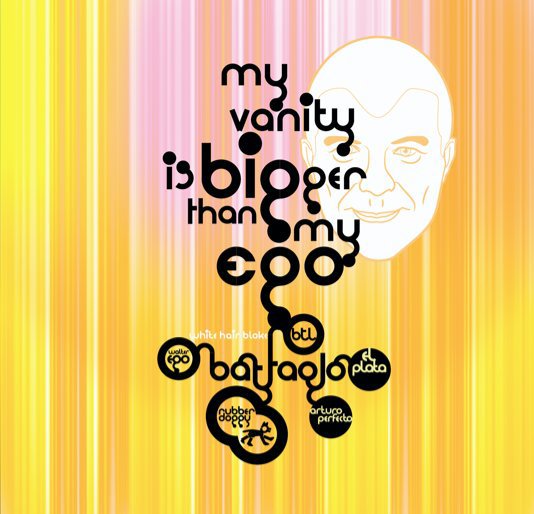 Ver My Vanity is Bigger Than My Ego V.II por Bat Tao Lo