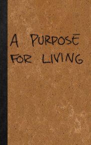 A Purpose For Living book cover