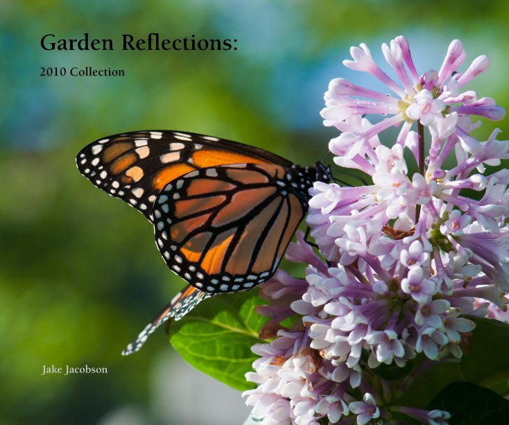 Ver Garden Reflections: Collection 2010 por Jake Jacobson