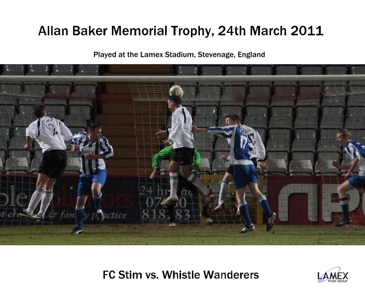 View Allan Baker Memorial Trophy, 24th March 2011 by FC Stim vs. Whistle Wanderers
