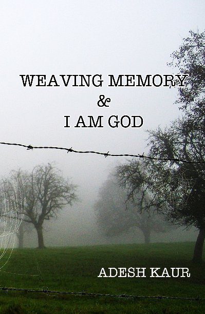 Ver Weaving Memory & I Am God por Adesh Kaur