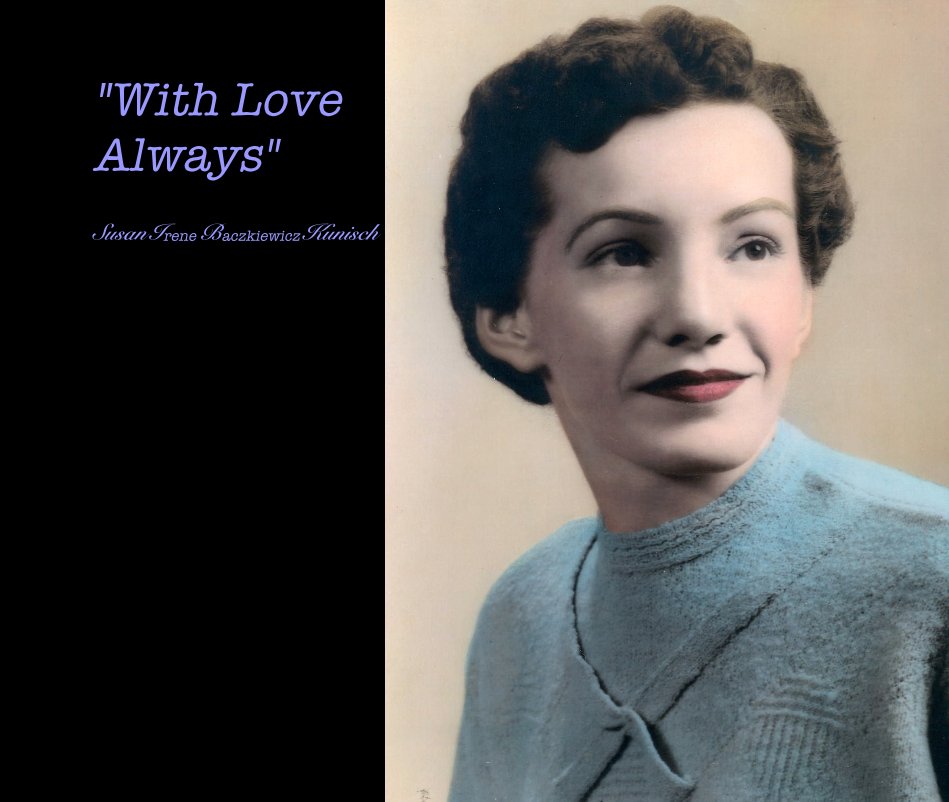 View "With Love Always" by Susan Irene Baczkiewicz Kunisch