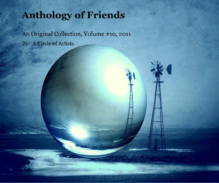 View Anthology of Friends-Volume #10 by A Circle of Artists
