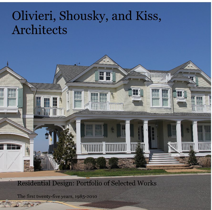 Olivieri, Shousky, and Kiss, Architects nach The first twenty-five years, 1985-2010 anzeigen