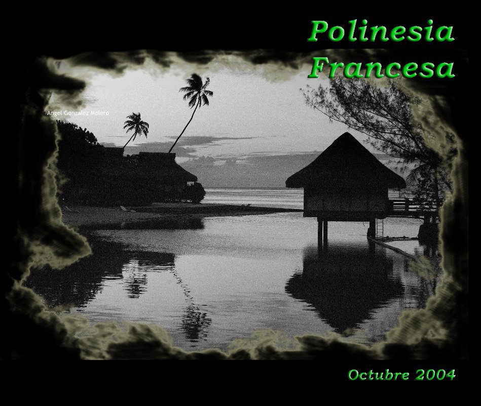 View Polinesia Francesa by Angel Gonzalez Molero