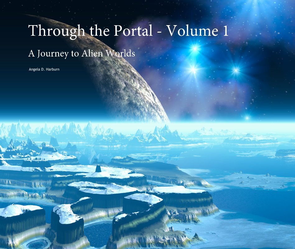 Bekijk Through the Portal - Volume 1 - A Journey to Alien Worlds op Angela D. Harburn