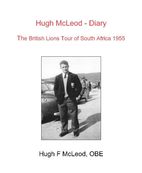 Ver Rugby - British Lions Rugby Tour Diary 1955 - Hugh McLeod por Hugh F McLeod, OBE
