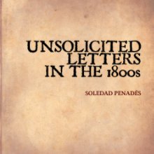 Unsolicited letters in the 1800s book cover