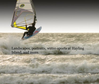 Landscapes, portraits, water-sports at Hayling Island, and more. book cover