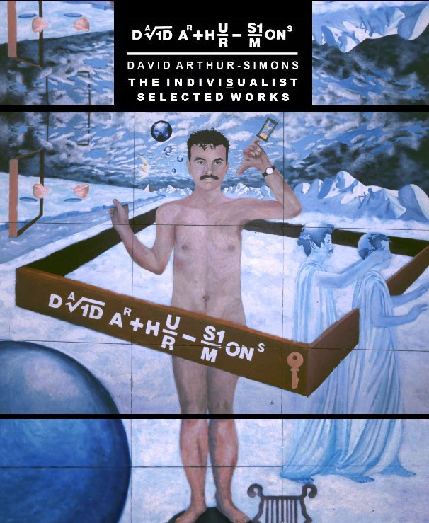 Ver The Indivisualist - Selected Works por David Arthur-Simons