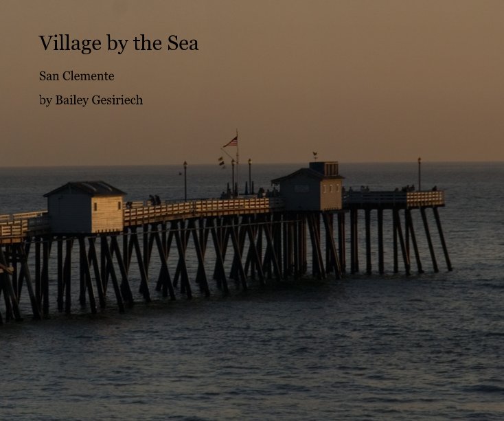 View Village by the Sea by Bailey Gesiriech