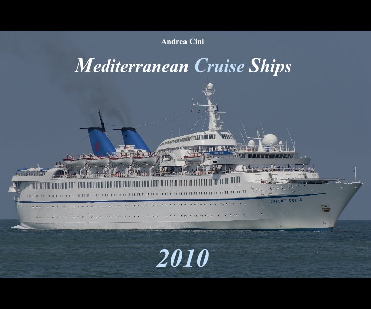 View Mediterranean Cruise Ships 2010 by Andrea Cini