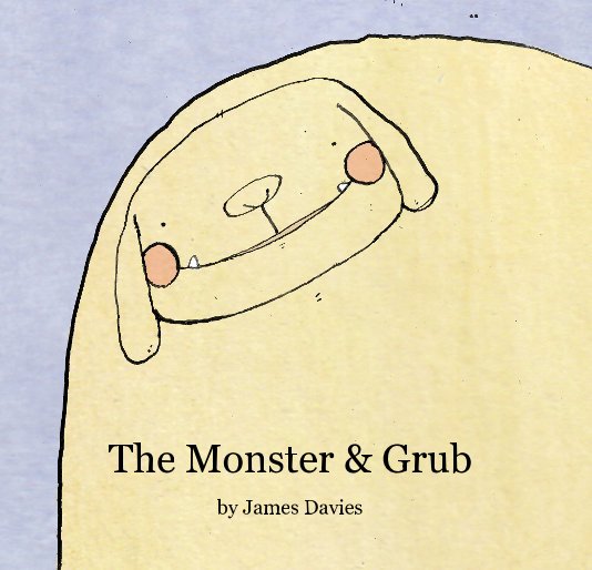 View The Monster & Grub by James Davies
