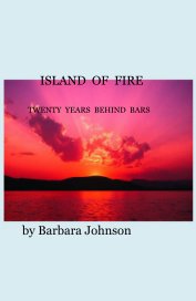 ISLAND OF FIRE TWENTY YEARS BEHIND BARS book cover