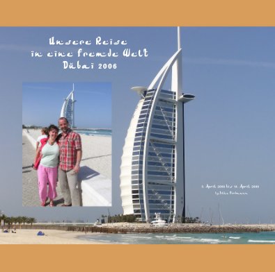 Unsere Reise in eine fremde Welt - Dubai 2006 book cover