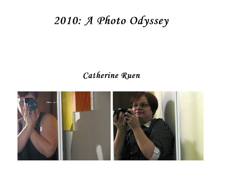 Ver 2010: A Photo Odyssey por Catherine Ruen