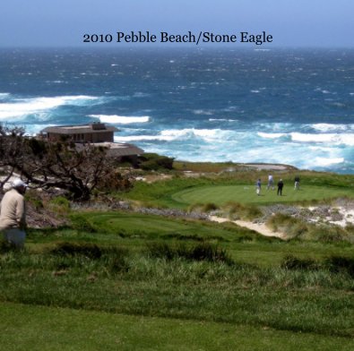 2010 Pebble Beach/Stone Eagle book cover