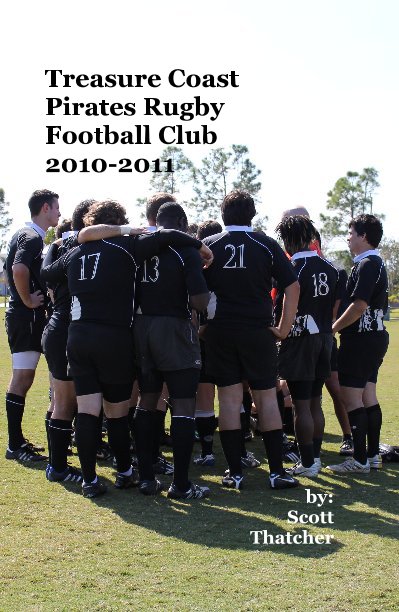 View Treasure Coast Pirates Rugby Football Club 2010-2011 by by: Scott Thatcher