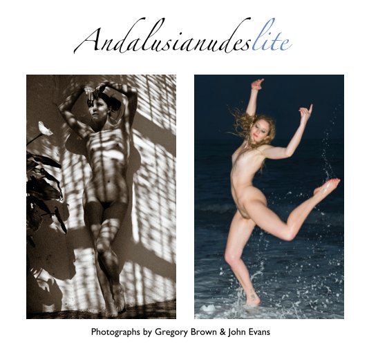 View Andalusianudeslite by Photographs by Gregory Brown & John Evans