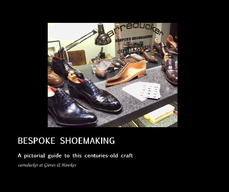 View BESPOKE SHOEMAKING by carreducker at Gieves & Hawkes