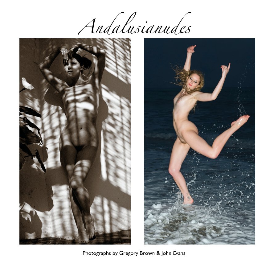View Andalusianudes by Photographs by Gregory Brown & John Evans