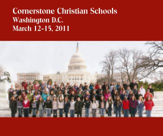 Cornerstone Christian Schools Washington D.C. March 12-15, 2011 book cover