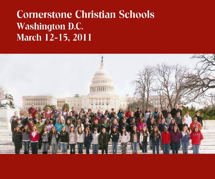 View Cornerstone Christian Schools Washington D.C. March 12-15, 2011 by bizziebeemom