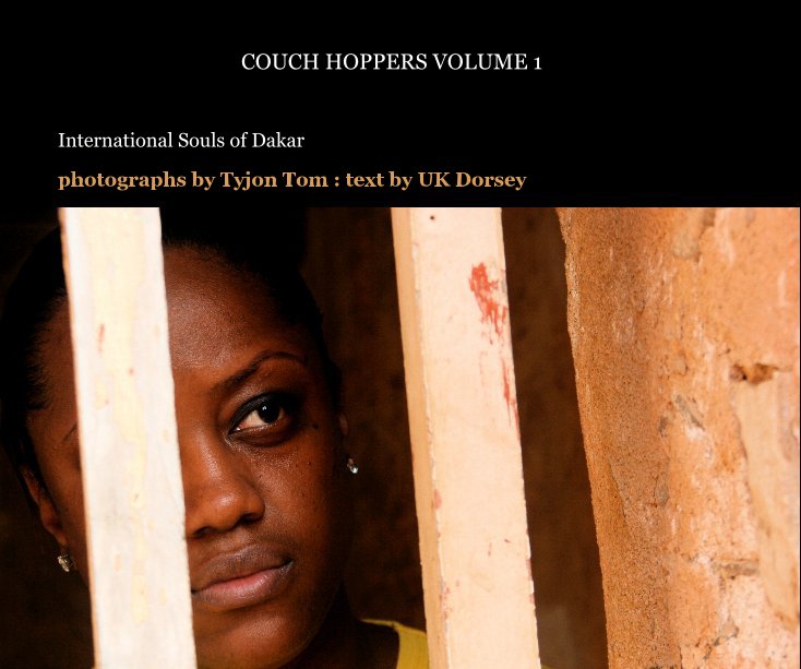 View COUCH HOPPERS VOLUME 1 by photographs by Tyjon Tom : text by UK Dorsey