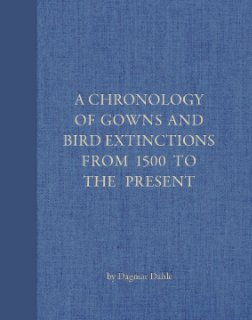 A Chronology of Gowns and Extinct Birds from 1500 to the Present book cover