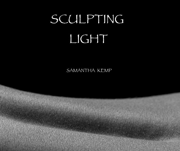 Ver SCULPTING LIGHT por Samantha Kemp