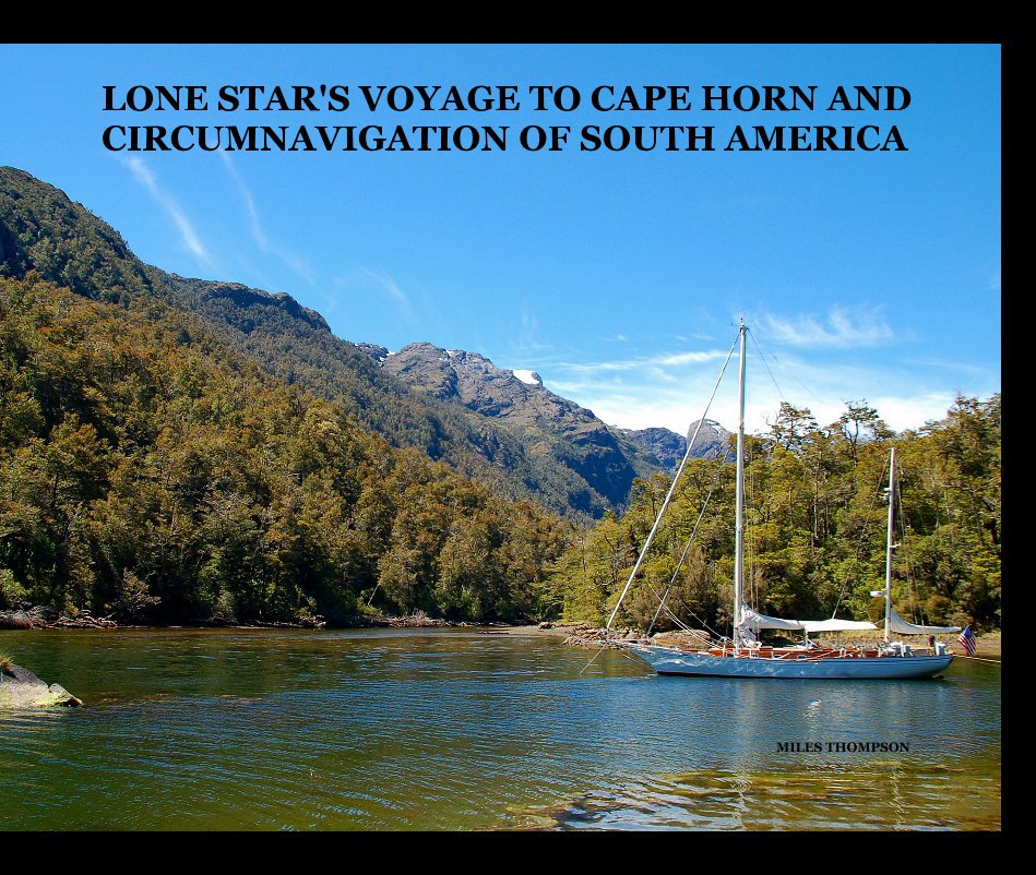 Visualizza LONE STAR'S VOYAGE TO CAPE HORN AND CIRCUMNAVIGATION OF SOUTH AMERICA di MILES THOMPSON