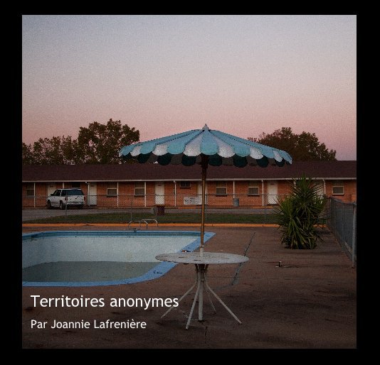 View Territoires anonymes by Joannie Lafrenière