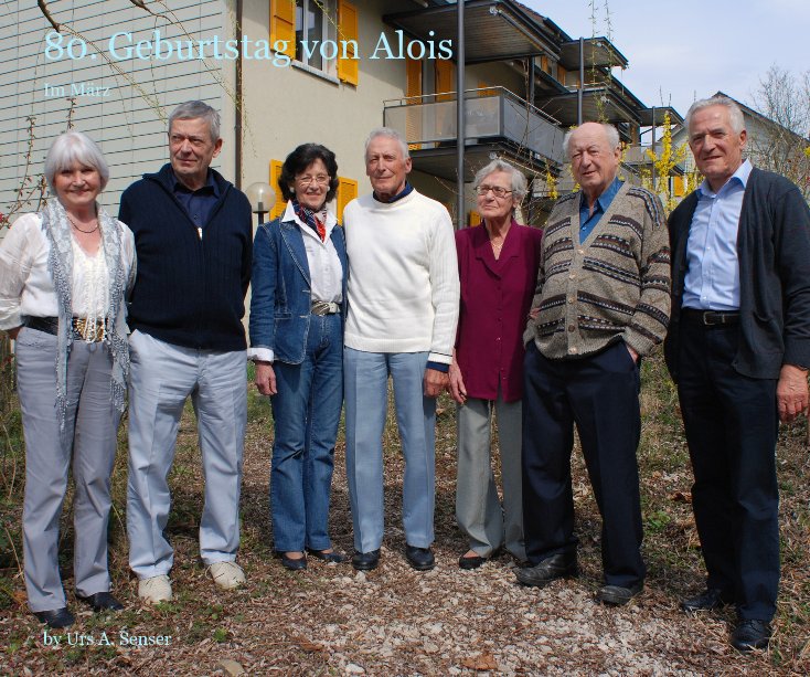 80. Geburtstag von Alois nach Urs A. Senser anzeigen
