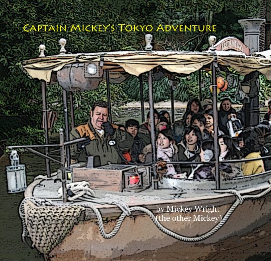 View Captain Mickey's Tokyo Adventure by Mickey Wright (the other Mickey)