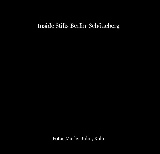 Ver Inside Stills Berlin-Schöneberg por Marlis Bühn, Köln