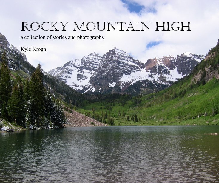 Rocky Mountain High by Kyle Krogh | Blurb Books