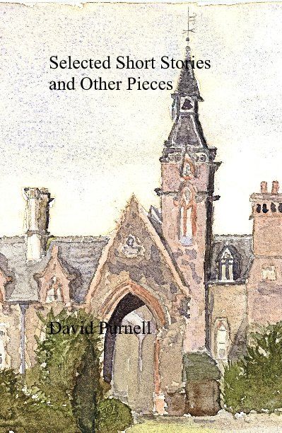 View Selected Short Stories and Other Pieces by David Purnell
