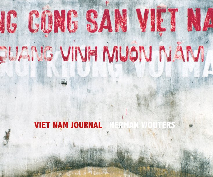 View VIET NAM JOURNAL by herman wouters