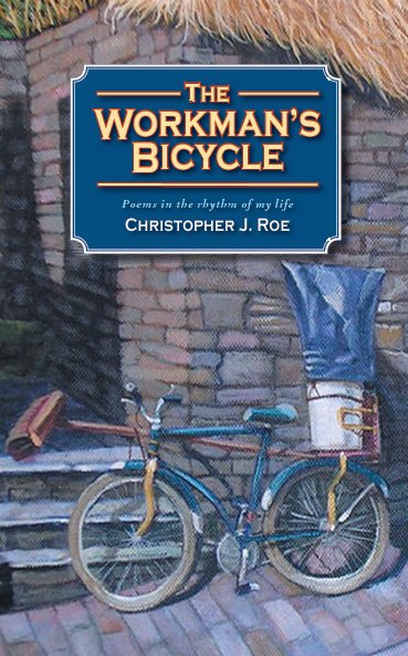 View The Workman's Bicycle by Christopher J. Roe