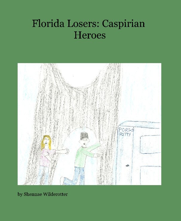 Ver Florida Losers: Caspirian Heroes por Shennae Wilderotter