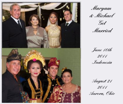 Maryam & Michael Get Married June 10th 2011 Indonesia August 21 2011 Aurora, Ohio book cover