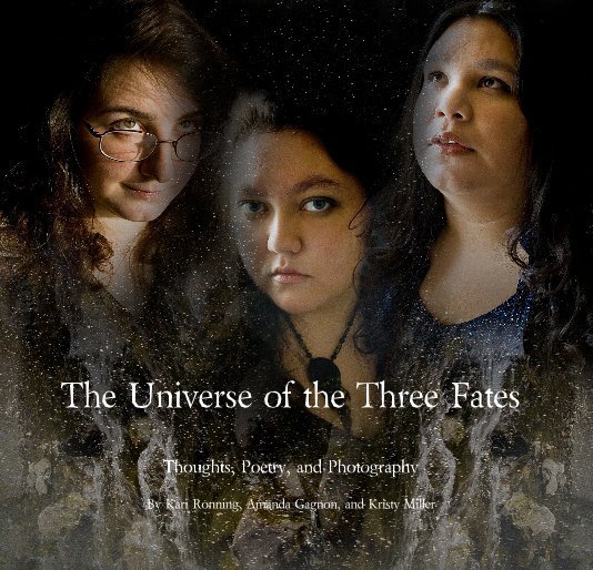 View The Universe of the Three Fates by Kari Ronning, Amanda Gagnon, and Kristy Miller