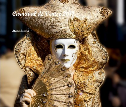 Carnaval de Venise 2011 / Carnevale di Venezia/Venice book cover