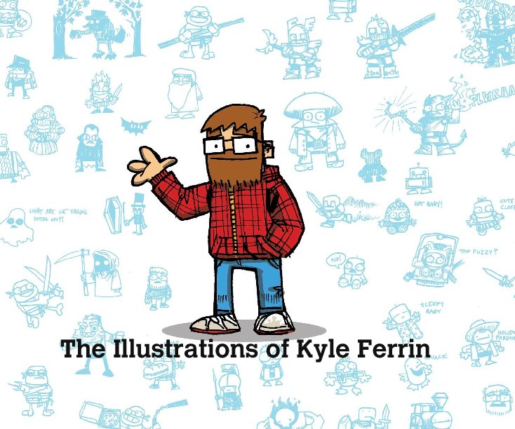 View The Illustrations of Kyle Ferrin by Kyle Ferrin