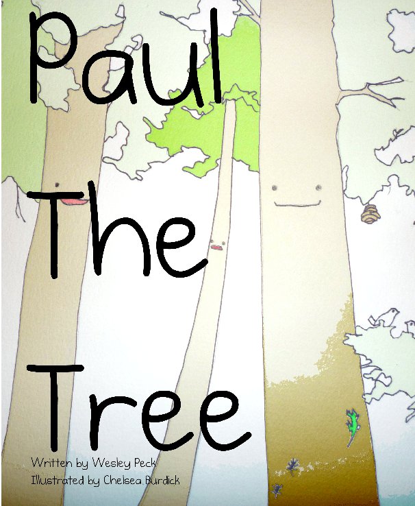 View Paul The Tree by Wesley Peck, Illustrated by Chelsea Burdick