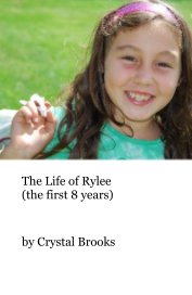 The Life of Rylee (the first 8 years) book cover